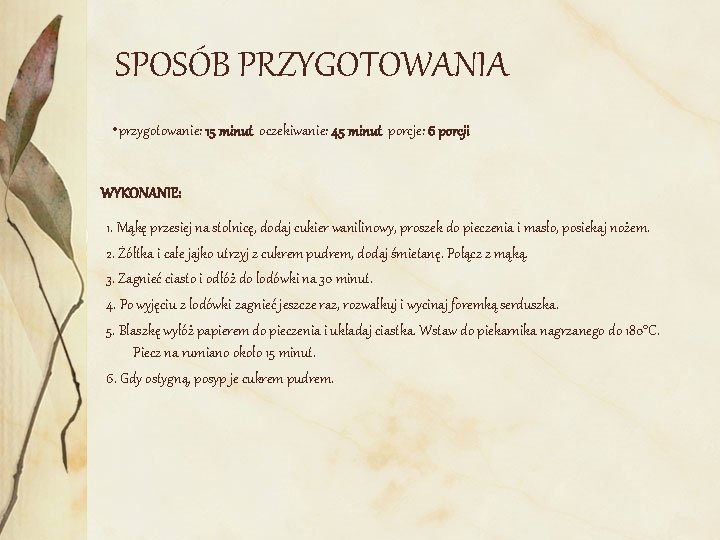 SPOSÓB PRZYGOTOWANIA • przygotowanie: 15 minut oczekiwanie: 45 minut porcje: 6 porcji WYKONANIE: 1.