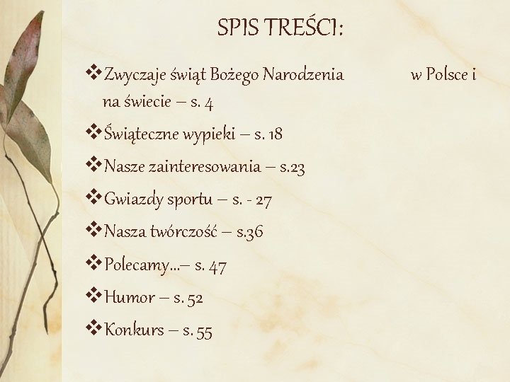 SPIS TREŚCI: v. Zwyczaje świąt Bożego Narodzenia na świecie – s. 4 vŚwiąteczne wypieki