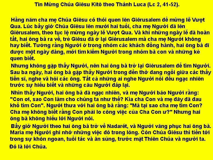 Tin Mừng Chúa Giêsu Kitô theo Thánh Luca (Lc 2, 41 -52). Hằng năm