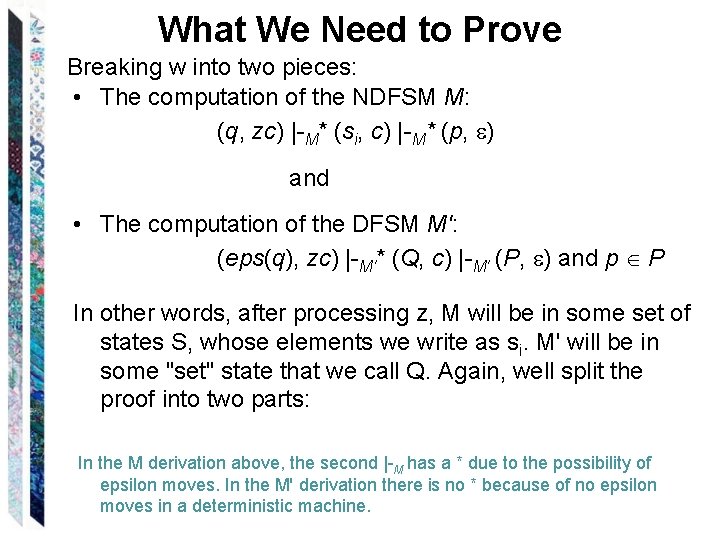 What We Need to Prove Breaking w into two pieces: • The computation of