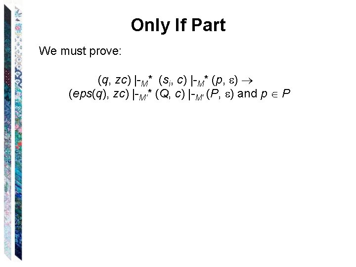 Only If Part We must prove: (q, zc) |-M* (si, c) |-M* (p, )