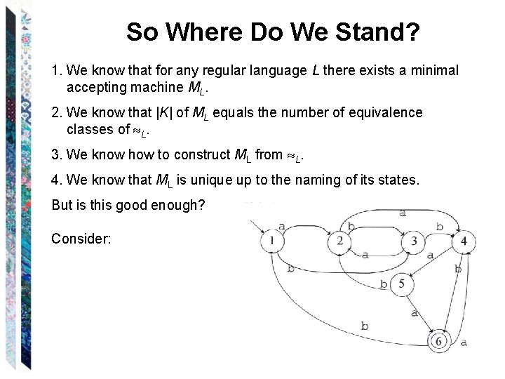 So Where Do We Stand? 1. We know that for any regular language L