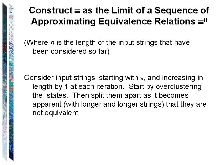 Construct as the Limit of a Sequence of Approximating Equivalence Relations n (Where n