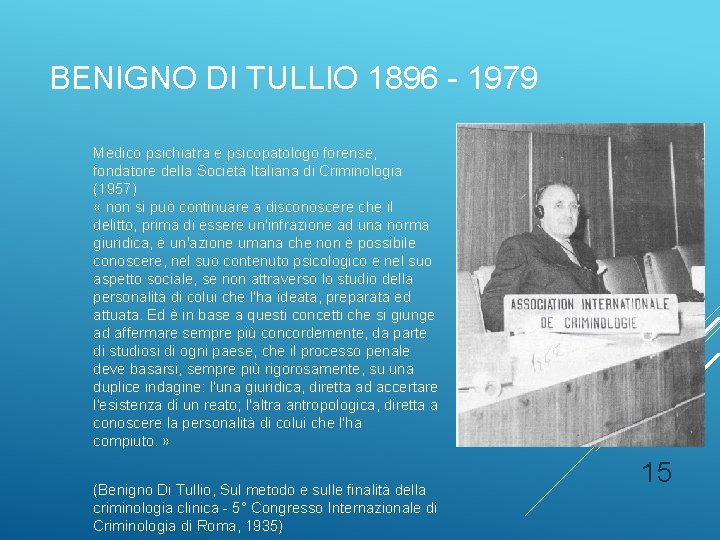 BENIGNO DI TULLIO 1896 - 1979 Medico psichiatra e psicopatologo forense, fondatore della Società