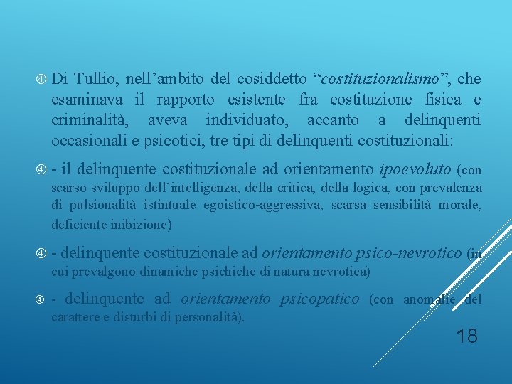  Di Tullio, nell’ambito del cosiddetto “costituzionalismo”, che esaminava il rapporto esistente fra costituzione