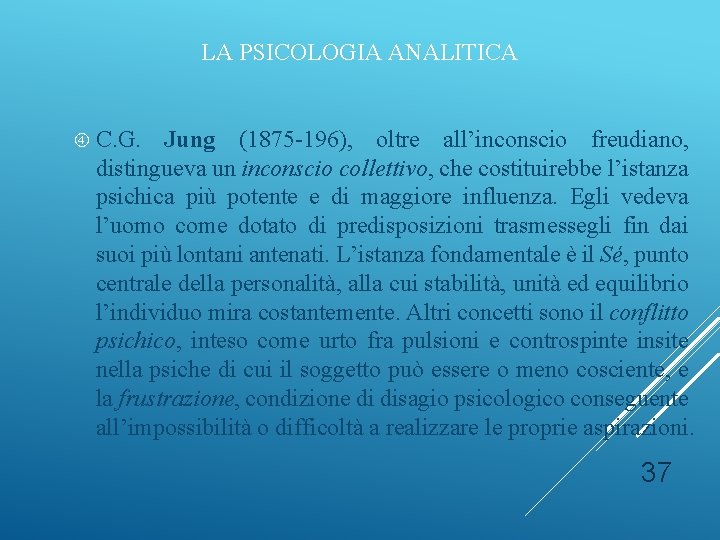 LA PSICOLOGIA ANALITICA C. G. Jung (1875 -196), oltre all’inconscio freudiano, distingueva un inconscio