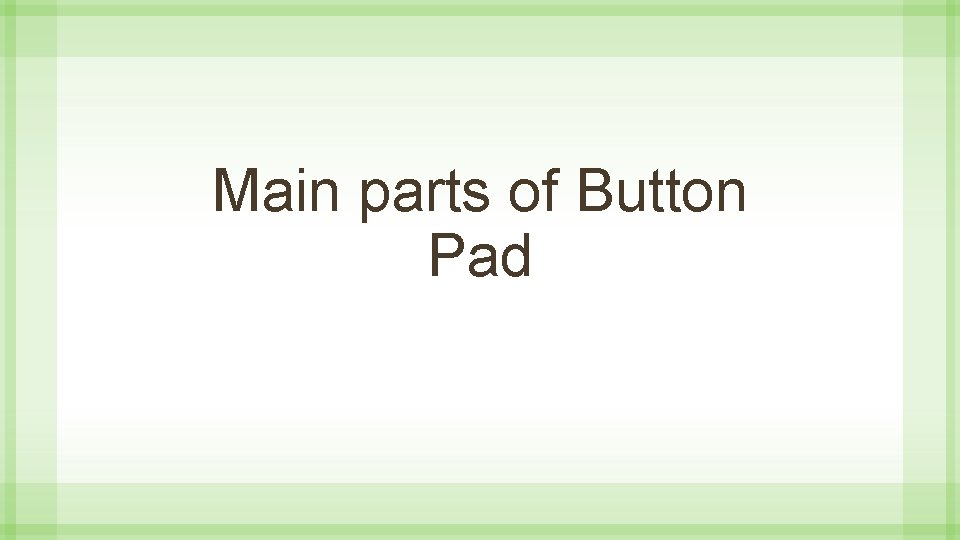 Main parts of Button Pad 