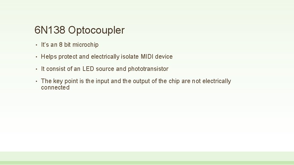 6 N 138 Optocoupler • It’s an 8 bit microchip • Helps protect and