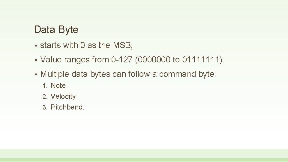 Data Byte • starts with 0 as the MSB, • Value ranges from 0