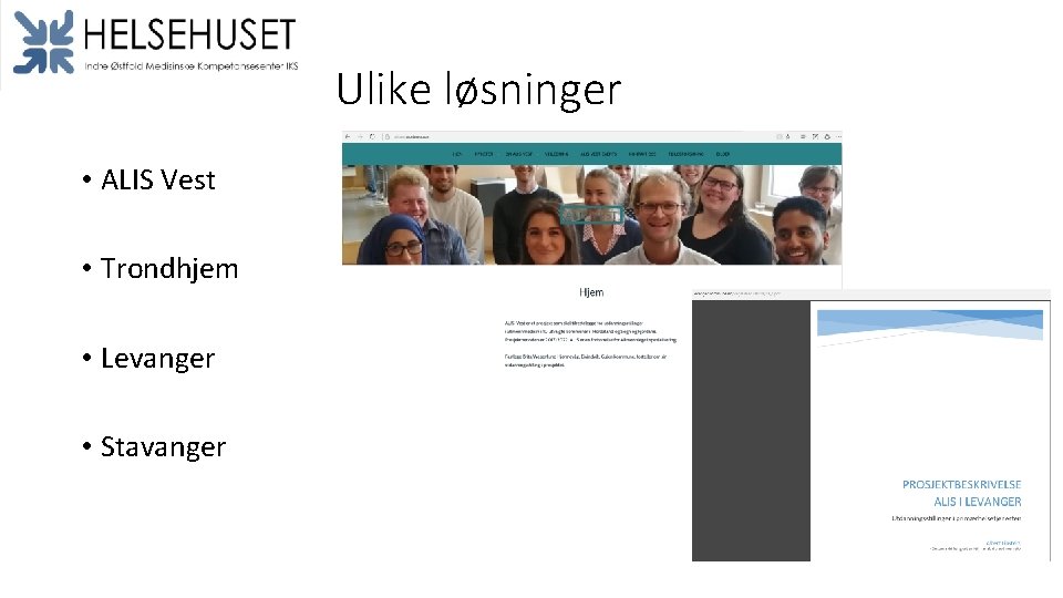 Ulike løsninger • ALIS Vest • Trondhjem • Levanger • Stavanger 