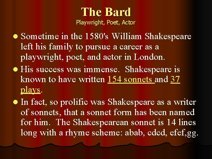 The Bard Playwright, Poet, Actor l Sometime in the 1580's William Shakespeare left his