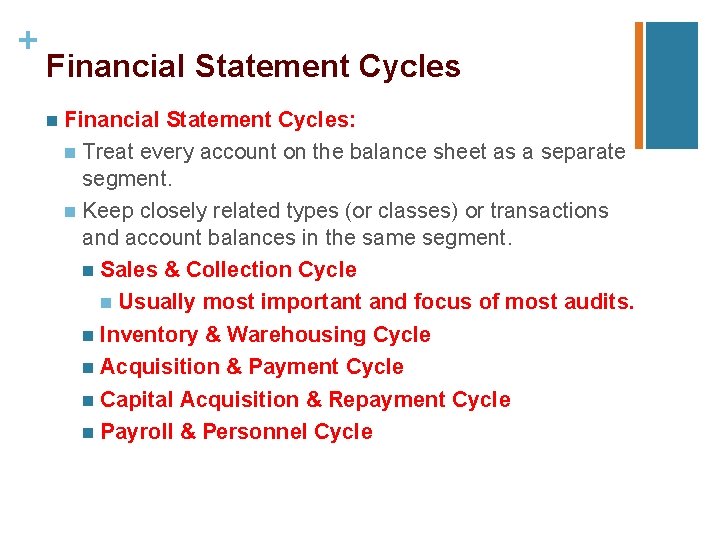 + Financial Statement Cycles n Financial Statement Cycles: n Treat every account on the