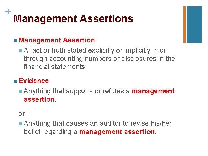 + Management Assertions n Management Assertion: n A fact or truth stated explicitly or