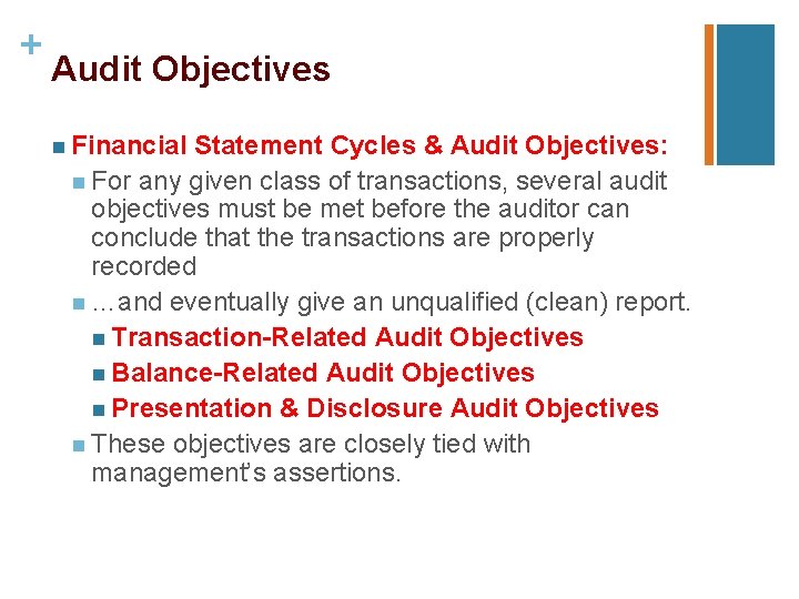 + Audit Objectives n Financial Statement Cycles & Audit Objectives: n For any given