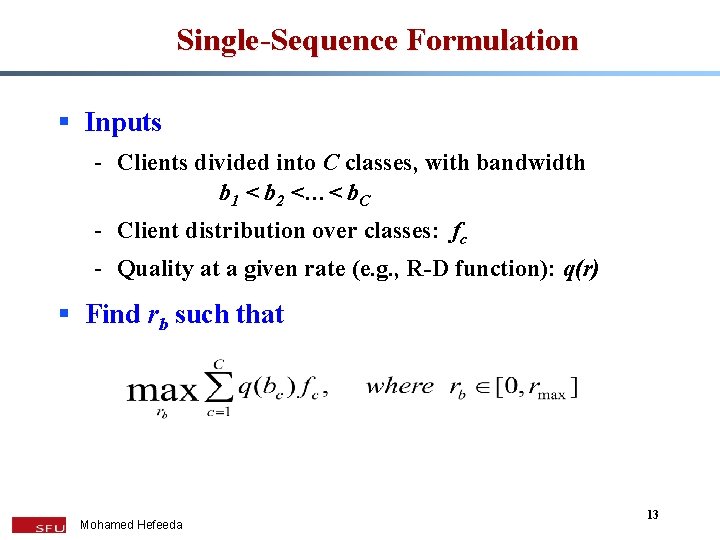 Single-Sequence Formulation § Inputs - Clients divided into C classes, with bandwidth b 1