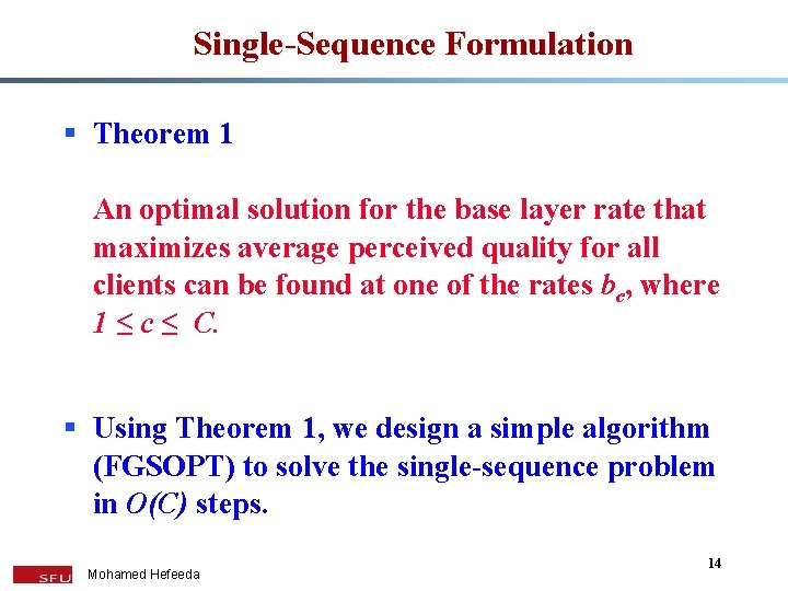 Single-Sequence Formulation § Theorem 1 An optimal solution for the base layer rate that