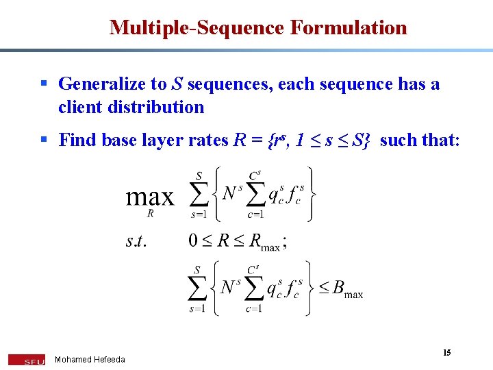 Multiple-Sequence Formulation § Generalize to S sequences, each sequence has a client distribution §