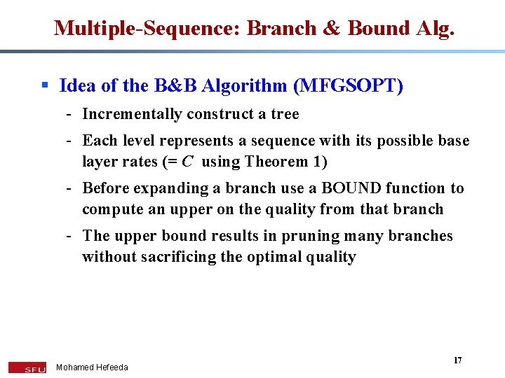Multiple-Sequence: Branch & Bound Alg. § Idea of the B&B Algorithm (MFGSOPT) - Incrementally