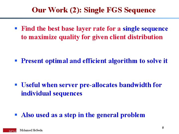 Our Work (2): Single FGS Sequence § Find the best base layer rate for