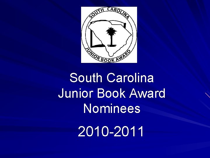 South Carolina Junior Book Award Nominees 2010 -2011 