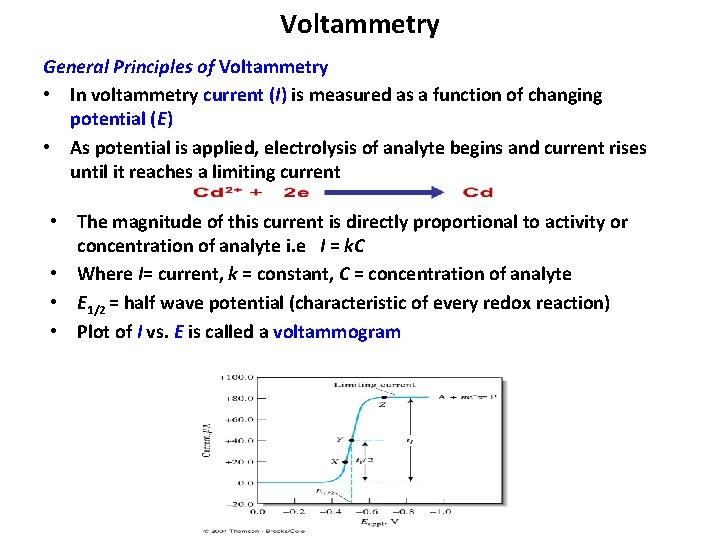 Voltammetry General Principles of Voltammetry • In voltammetry current (I) is measured as a