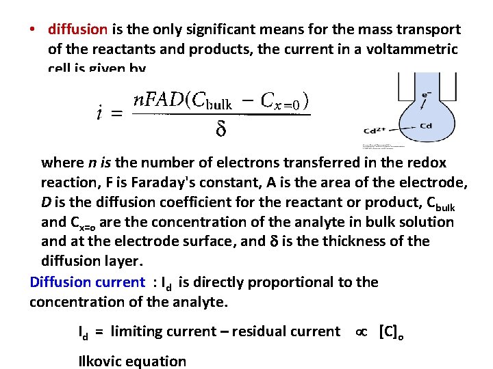  • diffusion is the only significant means for the mass transport of the