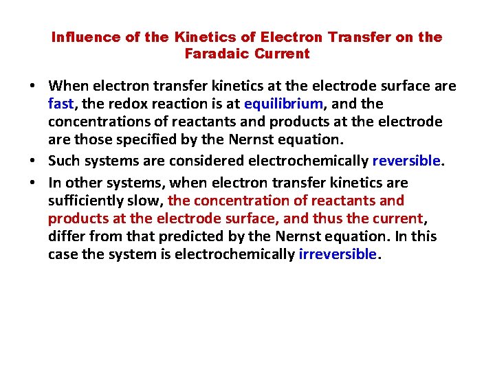 Influence of the Kinetics of Electron Transfer on the Faradaic Current • When electron