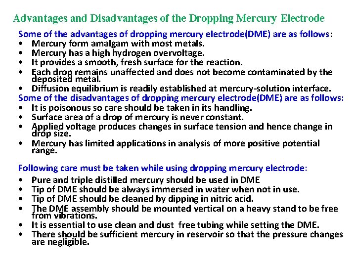 Advantages and Disadvantages of the Dropping Mercury Electrode Some of the advantages of dropping