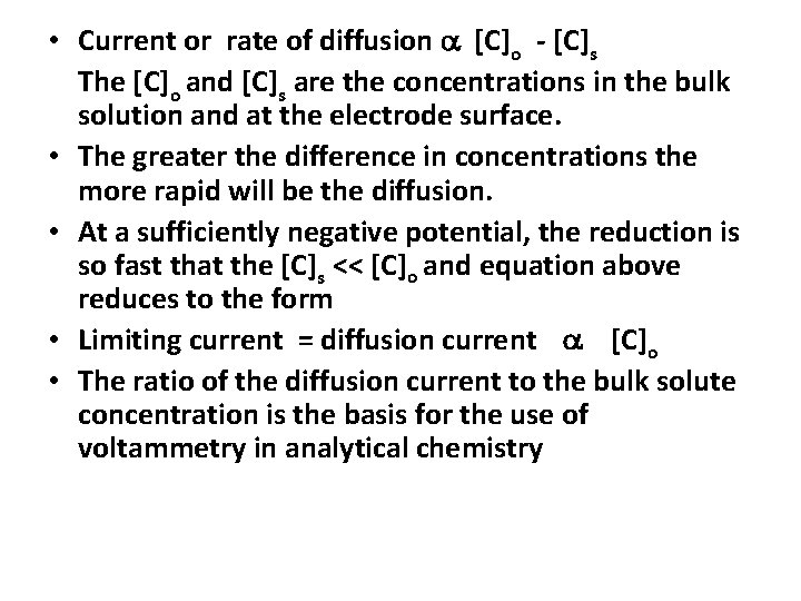  • Current or rate of diffusion [C]o [C]s The [C]o and [C]s are