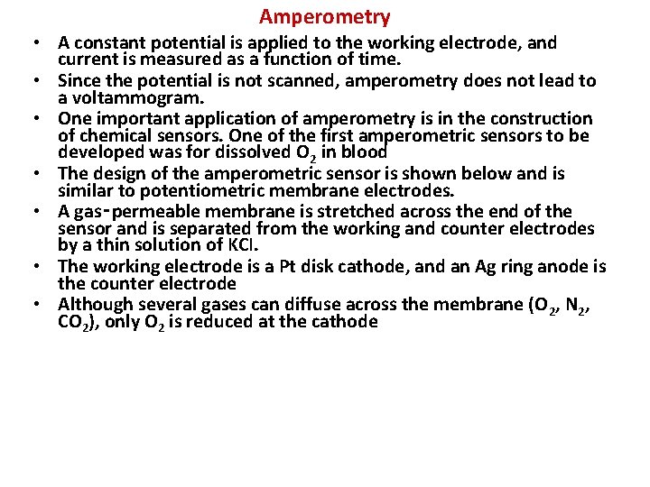 Amperometry • A constant potential is applied to the working electrode, and current is