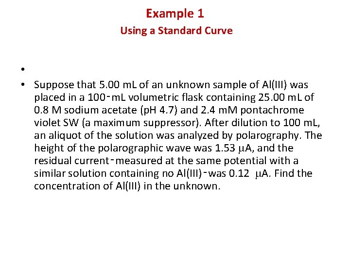 Example 1 Using a Standard Curve • • Suppose that 5. 00 m. L