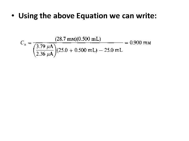  • Using the above Equation we can write: 