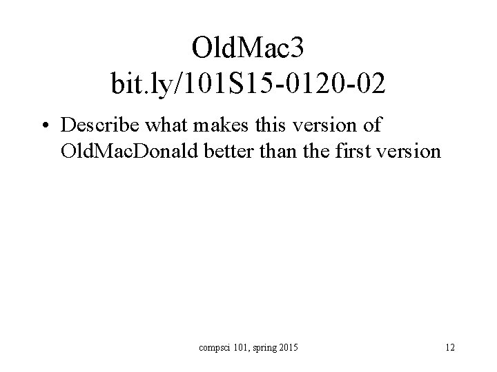 Old. Mac 3 bit. ly/101 S 15 -0120 -02 • Describe what makes this