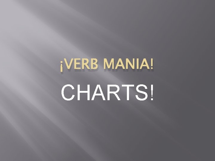 ¡VERB MANIA! CHARTS! 