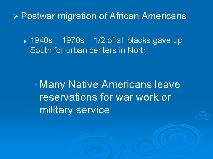 Ø Postwar migration of African Americans l 1940 s – 1970 s – 1/2