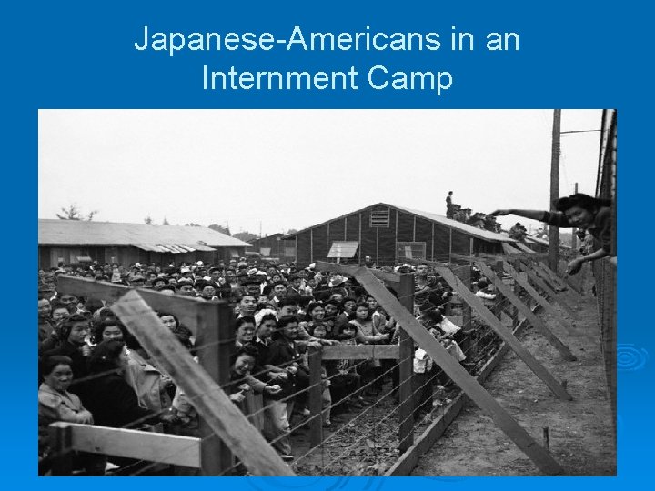 Japanese-Americans in an Internment Camp 