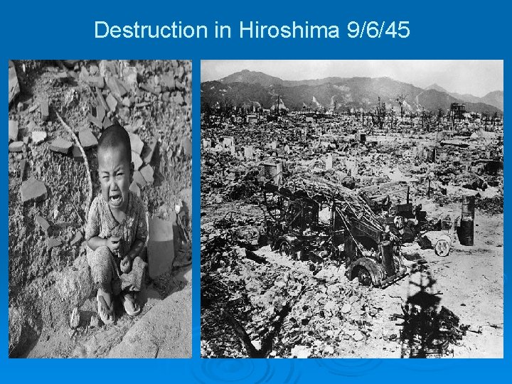 Destruction in Hiroshima 9/6/45 