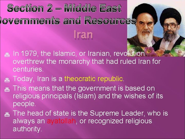 Section 2 – Middle East Governments and Resources Iran In 1979, the Islamic, or