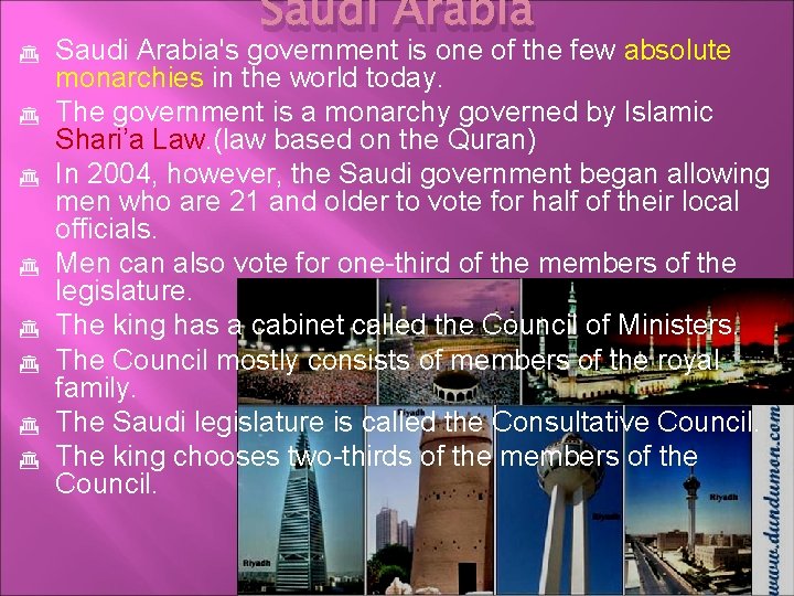  Saudi Arabia's government is one of the few absolute monarchies in the world