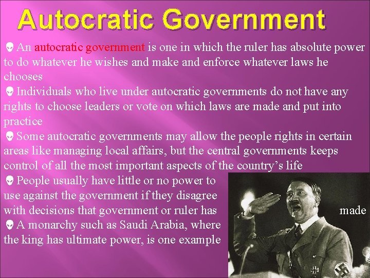 Autocratic Government An autocratic government is one in which the ruler has absolute power