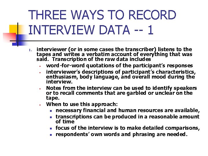 THREE WAYS TO RECORD INTERVIEW DATA -- 1 1. interviewer (or in some cases