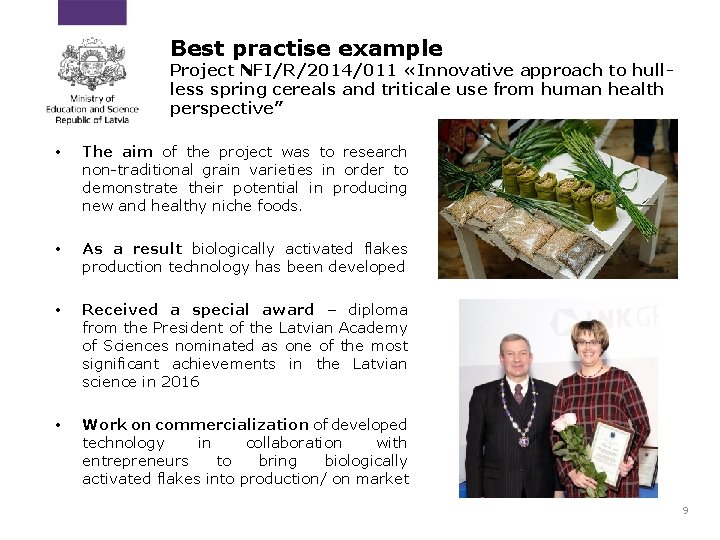 Best practise example Project NFI/R/2014/011 «Innovative approach to hullless spring cereals and triticale use