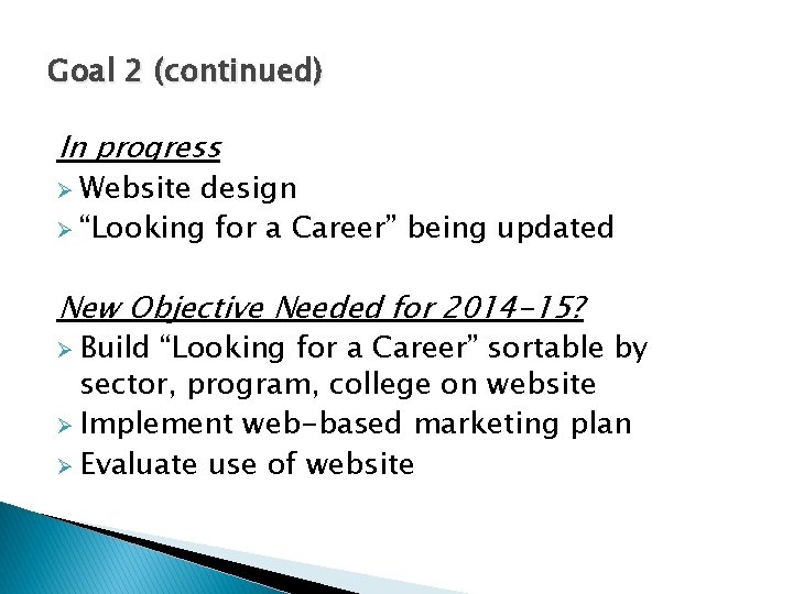 Goal 2 (continued) In progress Ø Website design Ø “Looking for a Career” being