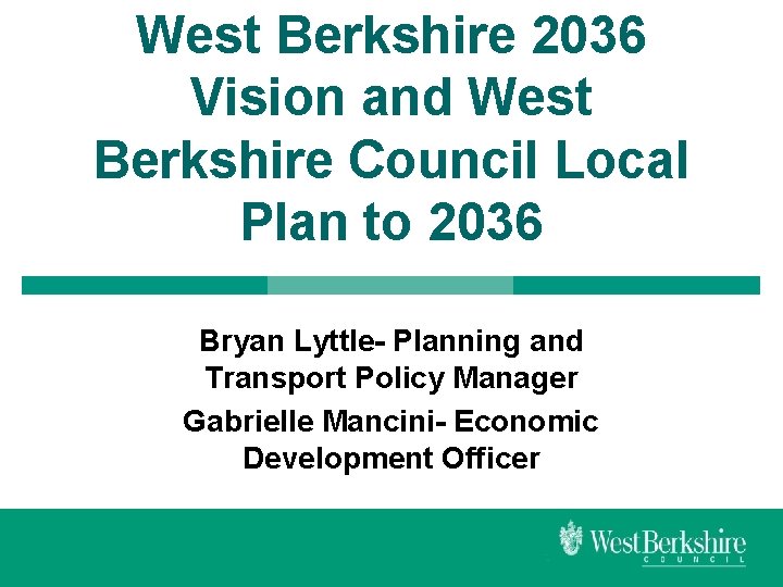 West Berkshire 2036 Vision and West Berkshire Council Local Plan to 2036 Bryan Lyttle-