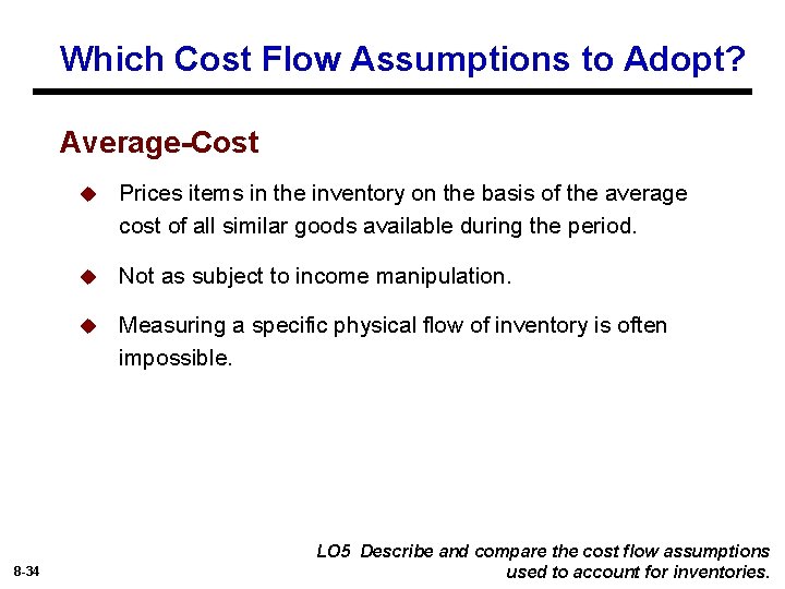 Which Cost Flow Assumptions to Adopt? Average-Cost 8 -34 u Prices items in the