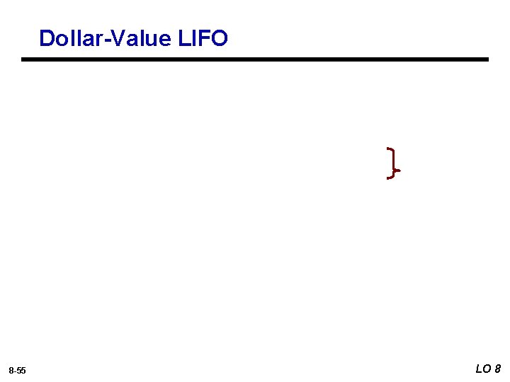 Dollar-Value LIFO 8 -55 LO 8 