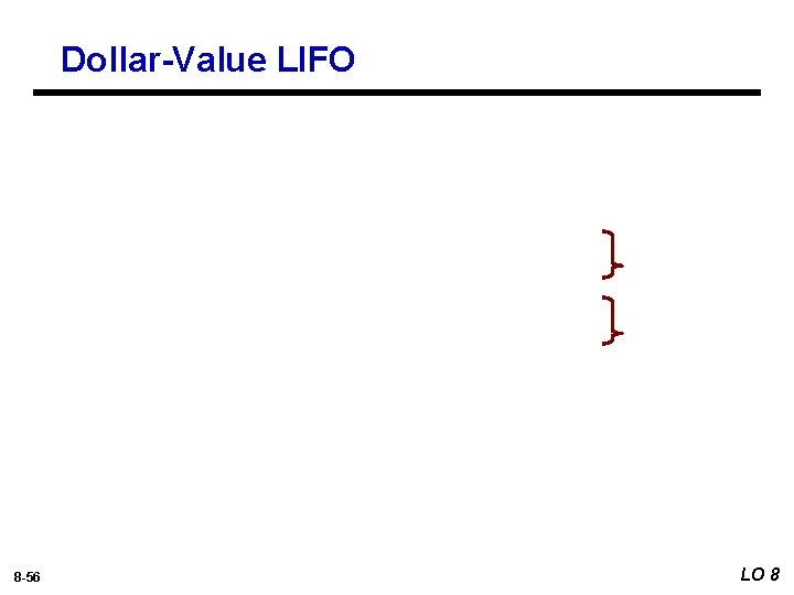 Dollar-Value LIFO 8 -56 LO 8 