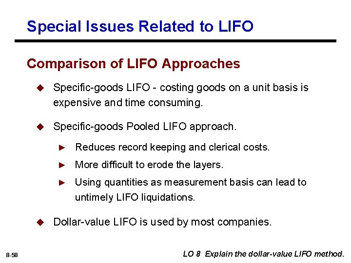 Special Issues Related to LIFO Comparison of LIFO Approaches u Specific-goods LIFO - costing