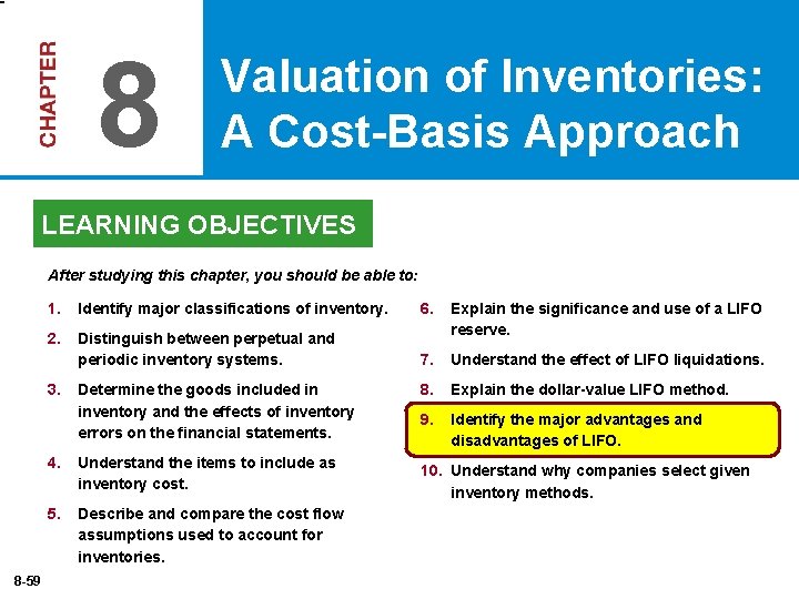 8 Valuation of Inventories: A Cost-Basis Approach LEARNING OBJECTIVES After studying this chapter, you