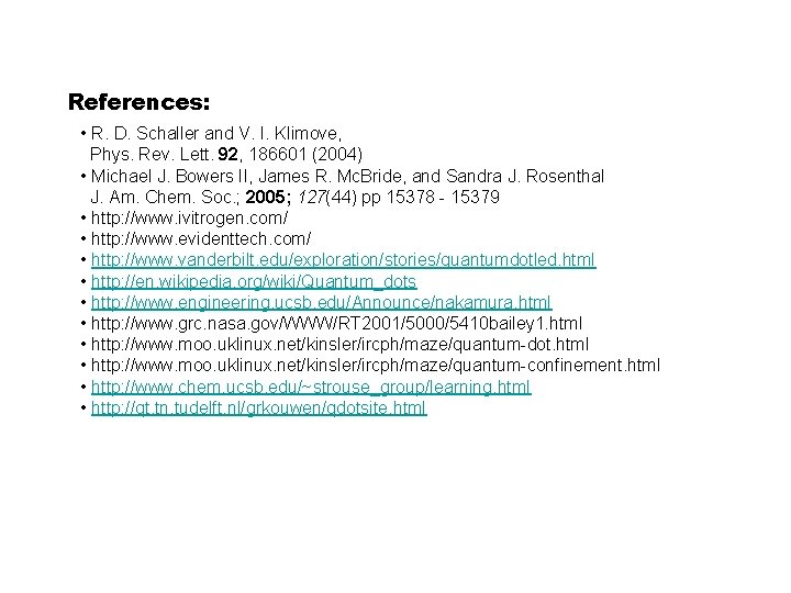 References: • R. D. Schaller and V. I. Klimove, Phys. Rev. Lett. 92, 186601